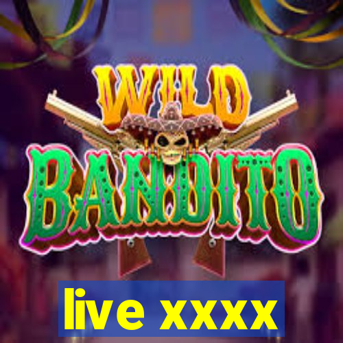 live xxxx